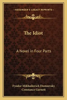 Idiot: Román v štyroch častiach - The Idiot: A Novel in Four Parts