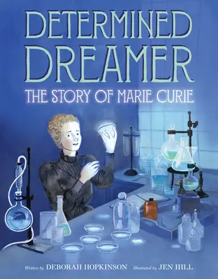 Odhodlaný snílek: Príbeh Marie Curie - Determined Dreamer: The Story of Marie Curie