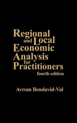 Regionálna a miestna ekonomická analýza pre praktikov: Štvrté vydanie - Regional and Local Economic Analysis for Practitioners: Fourth Edition