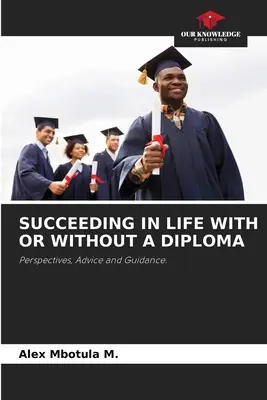 Uspieť v živote s diplomom alebo bez neho - Succeeding in Life with or Without a Diploma
