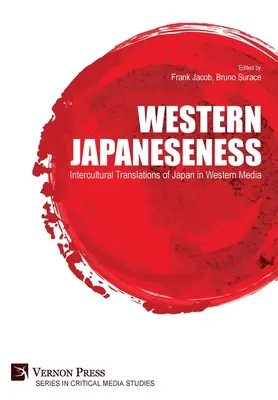 Západné japonstvo: Interkultúrne preklady Japonska v západných médiách - Western Japaneseness: Intercultural Translations of Japan in Western Media