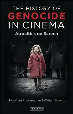 Dejiny genocídy vo filme: Zverstvá na plátne - The History of Genocide in Cinema: Atrocities on Screen