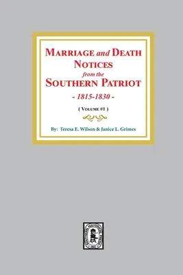 Oznámenia o sobášoch a úmrtiach z časopisu Southern Patriot, 1815-1830. (Volume #1) - Marriage and Death Notices from the Southern Patriot, 1815-1830. (Volume #1)