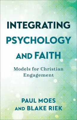 Integrácia psychológie a viery: Modely kresťanskej angažovanosti - Integrating Psychology and Faith: Models for Christian Engagement