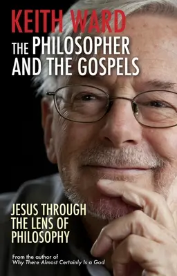 Filozof a evanjeliá: Ježiš cez optiku filozofie - The Philosopher and the Gospels: Jesus Through the Lens of Philosophy