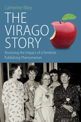Príbeh Viraga: Príbeh Virago: hodnotenie vplyvu feministického vydavateľského fenoménu - The Virago Story: Assessing the Impact of a Feminist Publishing Phenomenon