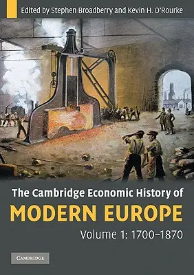 Cambridge Economic History of Modern Europe - The Cambridge Economic History of Modern Europe
