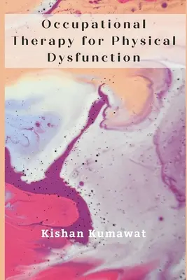 Ergoterapia pri fyzickej dysfunkcii - Occupational Therapy for Physical Dysfunction