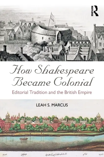 Ako sa Shakespeare stal koloniálnym: Vydavateľská tradícia a britské impérium - How Shakespeare Became Colonial: Editorial Tradition and the British Empire