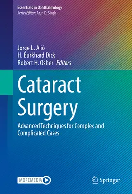 Chirurgia katarakty: Pokročilé techniky pre zložité a komplikované prípady - Cataract Surgery: Advanced Techniques for Complex and Complicated Cases