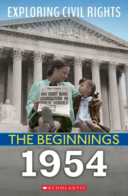 Začiatky: 1954 (Exploring Civil Rights) - The Beginnings: 1954 (Exploring Civil Rights)