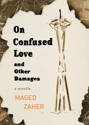 O zmätenej láske a iných škodách - On Confused Love and Other Damages
