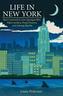 Život v New Yorku: Ako som sa naučil milovať žmýkačov, vysávačov žetónov, smetiarov a žralokov v metre - Life in New York: How I Learned to Love Squeegee Men, Token Suckers, Trash Twisters, and Subway Sharks