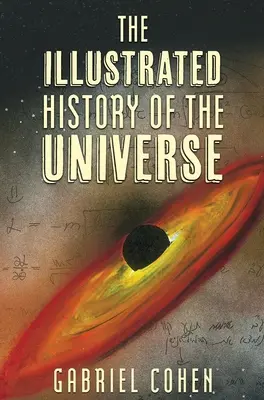 Ilustrované dejiny vesmíru - The Illustrated History of the Universe