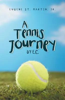 Tenisová cesta by E.C. - A Tennis Journey by E.C.