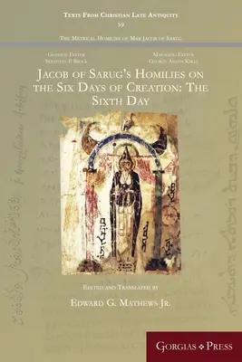 Homílie Jakuba zo Sarugu o šiestich dňoch stvorenia: Šiesty deň - Jacob of Sarug's Homilies on the Six Days of Creation: The Sixth Day