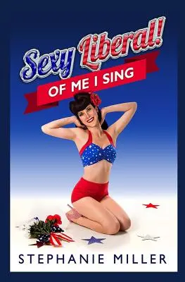Sexy liberál! O mne spievajú - Sexy Liberal! Of Me I Sing