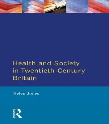 Zdravie a spoločnosť v Británii dvadsiateho storočia - Health and Society in Twentieth Century Britain