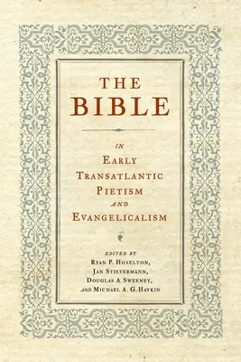 Biblia v ranom transatlantickom pietizme a evanjelikalizme - The Bible in Early Transatlantic Pietism and Evangelicalism