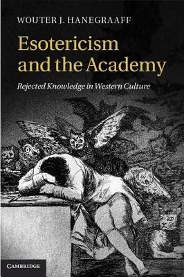 Ezoterika a akadémia: Odmietnuté poznanie v západnej kultúre - Esotericism and the Academy: Rejected Knowledge in Western Culture
