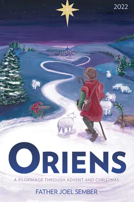 Oriens: Púť adventom a Vianocami 2022 - Oriens: A Pilgrimage Through Advent and Christmas 2022