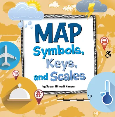 Mapové symboly, kľúče a mierky - Map Symbols, Keys, and Scales