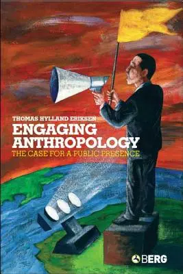 Angažovaná antropológia: Prípad pre prítomnosť verejnosti - Engaging Anthropology: The Case for a Public Presence