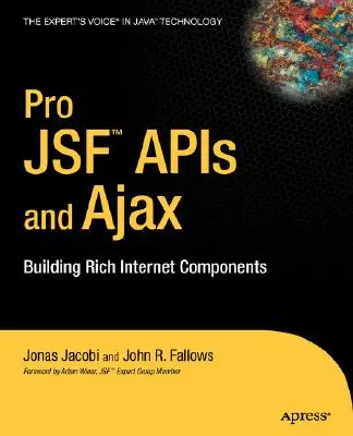 Pro Jsf a Ajax: Vydanie: JjafS: Budovanie bohatých internetových komponentov - Pro Jsf and Ajax: Building Rich Internet Components