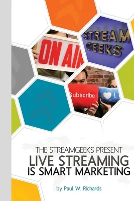 Živé vysielanie je inteligentný marketing: Pripojte sa k hlavnému riaditeľovi StreamGeeks Paulovi Richardsovi, ktorý buduje tím, ktorý využíva výhody sociálnych médií li - Live Streaming is Smart Marketing: Join the StreamGeeks Chief Streaming Officer Paul Richards as he builds a team to take advantage of social media li
