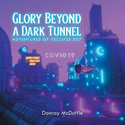 Sláva za tmavým tunelom - Glory Beyond a Dark Tunnel