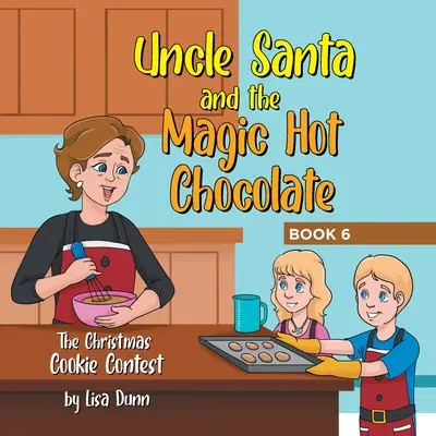 Strýko Santa a čarovná horúca čokoláda: Súťaž o vianočné koláčiky - Uncle Santa and the Magic Hot Chocolate: The Christmas Cookie Contest