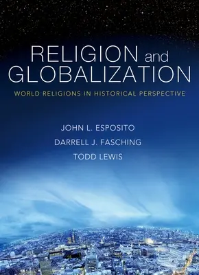 Náboženstvo a globalizácia: Svetové náboženstvá v historickej perspektíve - Religion and Globalization: World Religions in Historical Perspective