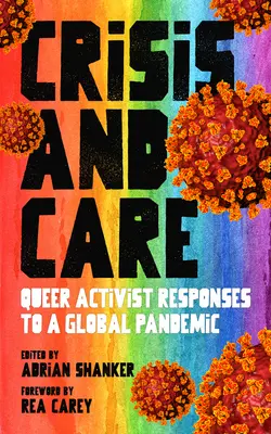 Kríza a starostlivosť: Queer aktivistické reakcie na globálnu pandémiu - Crisis and Care: Queer Activist Responses to a Global Pandemic
