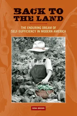 Späť na pevninu: Trvalý sen o sebestačnosti v modernej Amerike - Back to the Land: The Enduring Dream of Self-Sufficiency in Modern America