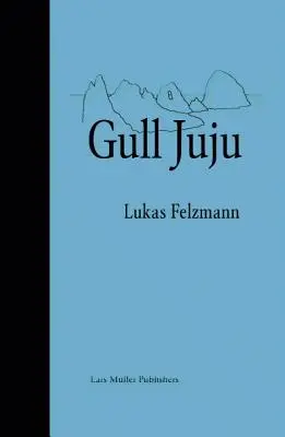 Lukas Felzmann: Gull Juju: Fotografie z Farallonských ostrovov - Lukas Felzmann: Gull Juju: Photographs from the Farallon Islands