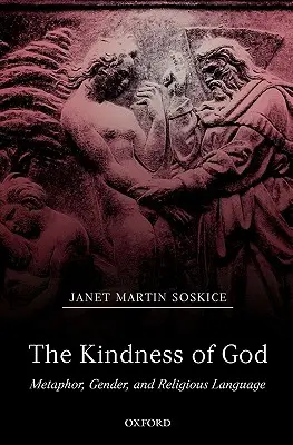 Božia láskavosť: Metafora, rod a náboženský jazyk - The Kindness of God: Metaphor, Gender, and Religious Language