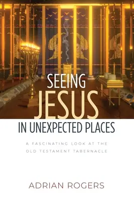Vidieť Ježiša na neočakávaných miestach: Fascinujúci pohľad na starozákonný stánok - Seeing Jesus in Unexpected Places: A Fascinating Look at the Old Testament Tabernacle