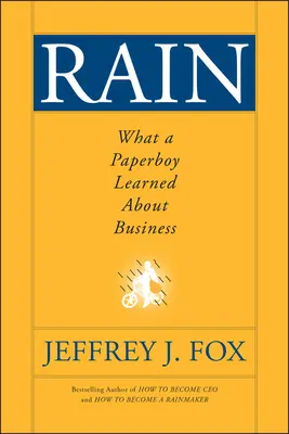 Dážď: Čo sa novinár naučil o podnikaní - Rain: What a Paperboy Learned about Business
