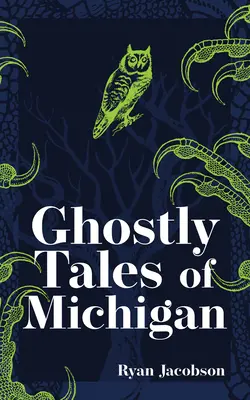 Strašidelné príbehy z Michiganu - Ghostly Tales of Michigan