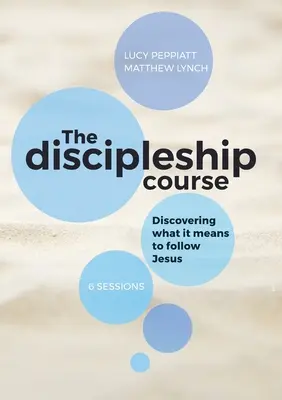 The Discipleship Course: Vychádzka: Objavovanie toho, čo znamená nasledovať Ježiša: Učeníctvo: objavovanie toho, čo znamená nasledovať Ježiša: Objaviť, čo to znamená nasledovať - The Discipleship Course: Discovering What It Means To Follow Jesus: Discovering What It Means To Follow Jesus: Discovering What It Means To Fol