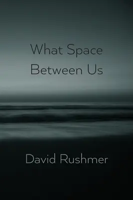 Aký priestor je medzi nami - What Space Between Us