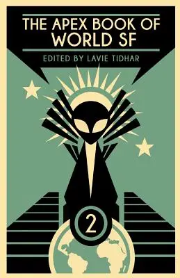 Apex Book of World SF: 2. diel - The Apex Book of World SF: Volume 2