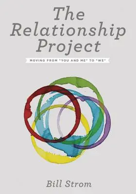 Projekt vzťahov: Projekt: Posun od ty a ja k my - The Relationship Project: Moving from You and Me to We