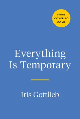 Všetko je dočasné: Ilustrované úvahy o tom, ako smrť formuje náš život - Everything Is Temporary: Illustrated Contemplations on How Death Shapes Our Lives