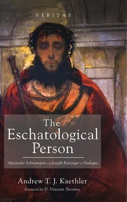 Eschatologická osoba: Alexander Schmemann a Joseph Ratzinger v dialógu - The Eschatological Person: Alexander Schmemann and Joseph Ratzinger in Dialogue