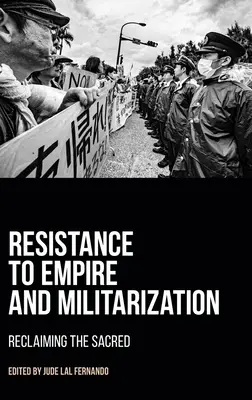 Odpor voči impériu a militarizácii: Znovuzískanie posvätného - Resistance to Empire and Militarization: Reclaiming the Sacred