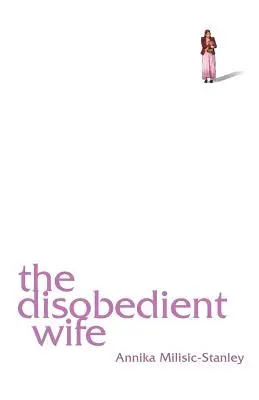 Neposlušná manželka - The Disobedient Wife
