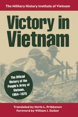 Víťazstvo vo Vietname: Oficiálne dejiny Vietnamskej ľudovej armády, 1954 - 1975 - Victory in Vietnam: The Official History of the People's Army of Vietnam, 1954-1975