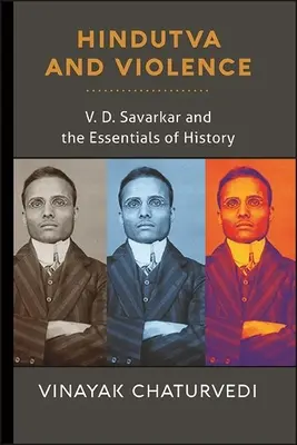Hindutva a násilie: D. Savarkar a politika dejín - Hindutva and Violence: V. D. Savarkar and the Politics of History