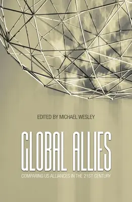 Globálni spojenci: Porovnanie spojenectiev USA v 21. storočí - Global Allies: Comparing US Alliances in the 21st Century